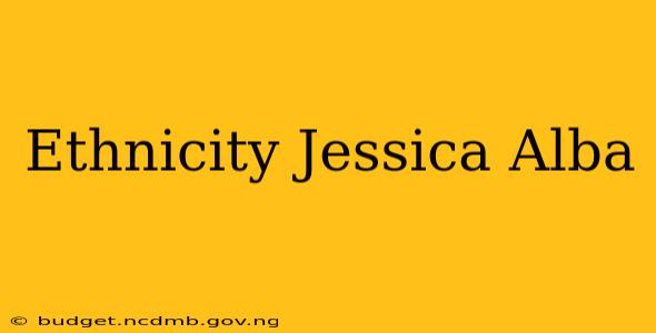 Ethnicity Jessica Alba