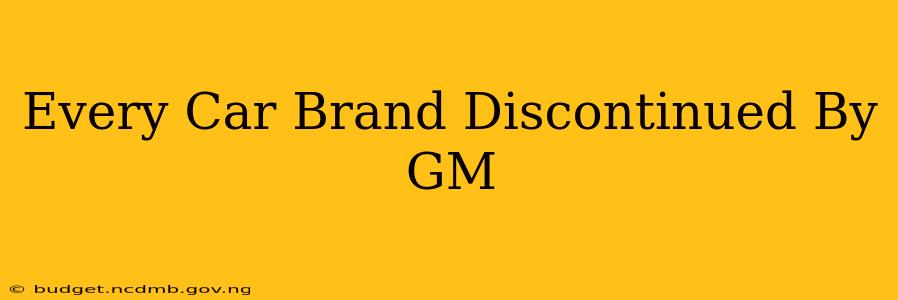 Every Car Brand Discontinued By GM