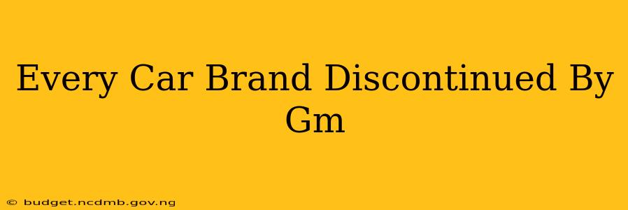 Every Car Brand Discontinued By Gm