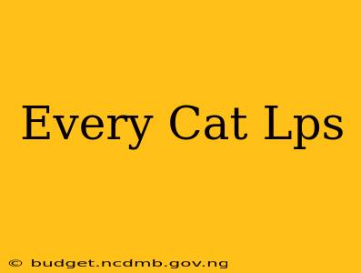 Every Cat Lps