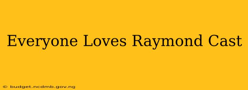 Everyone Loves Raymond Cast