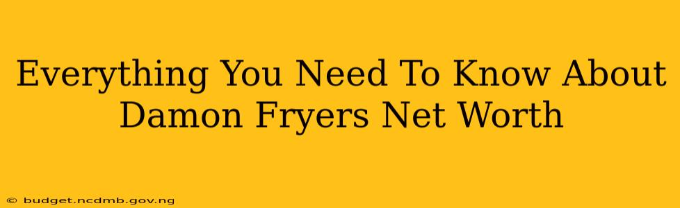 Everything You Need To Know About Damon Fryers Net Worth