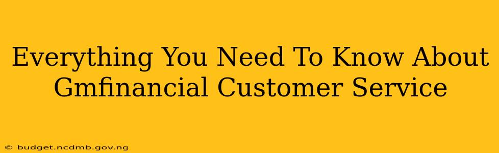 Everything You Need To Know About Gmfinancial Customer Service
