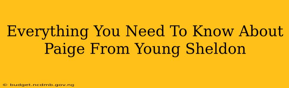 Everything You Need To Know About Paige From Young Sheldon