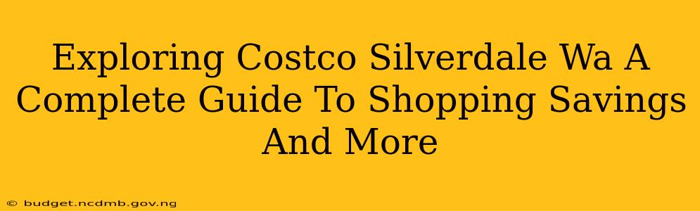 Exploring Costco Silverdale Wa A Complete Guide To Shopping Savings And More