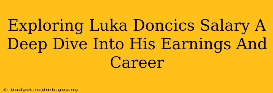 Exploring Luka Doncics Salary A Deep Dive Into His Earnings And Career