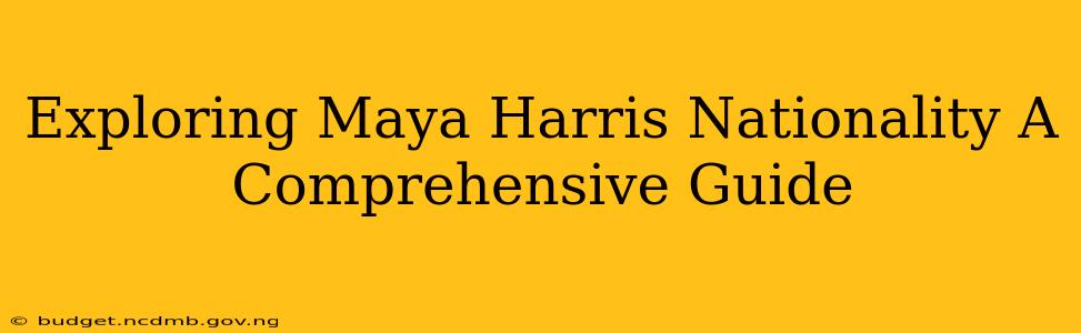 Exploring Maya Harris Nationality A Comprehensive Guide