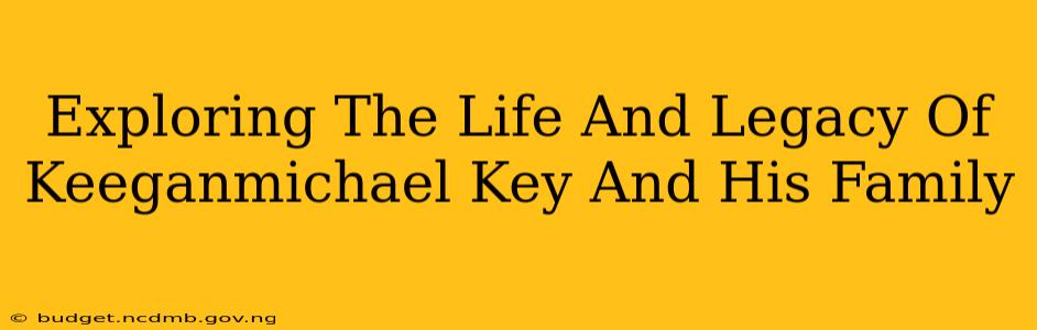 Exploring The Life And Legacy Of Keeganmichael Key And His Family