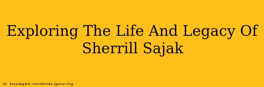 Exploring The Life And Legacy Of Sherrill Sajak