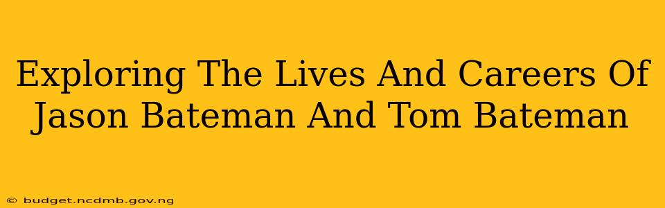 Exploring The Lives And Careers Of Jason Bateman And Tom Bateman