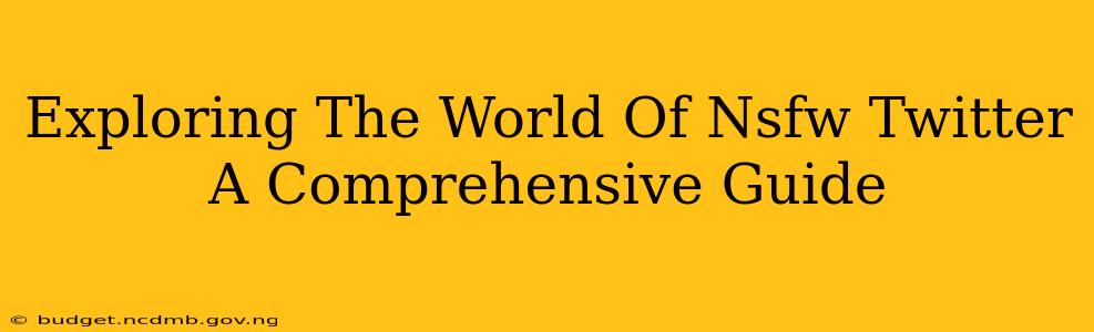 Exploring The World Of Nsfw Twitter A Comprehensive Guide
