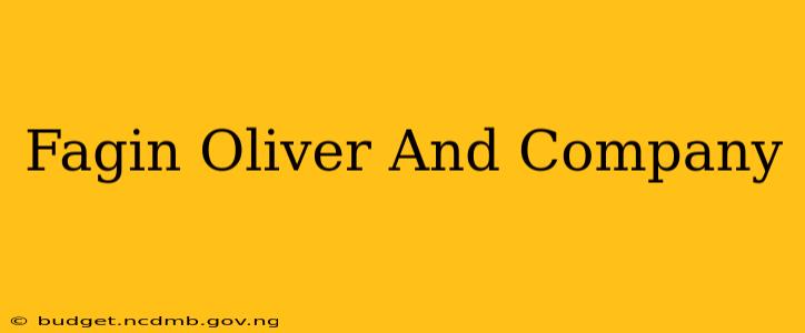 Fagin Oliver And Company