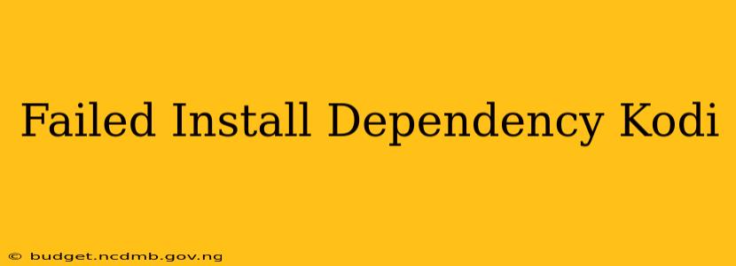 Failed Install Dependency Kodi
