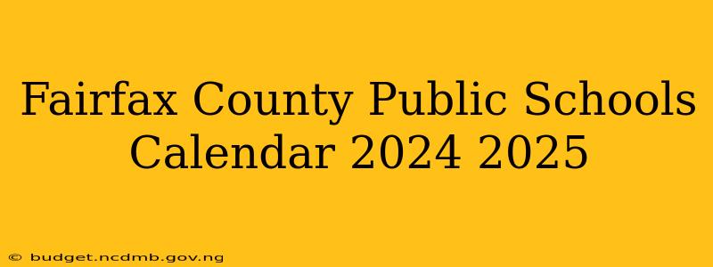 Fairfax County Public Schools Calendar 2024 2025