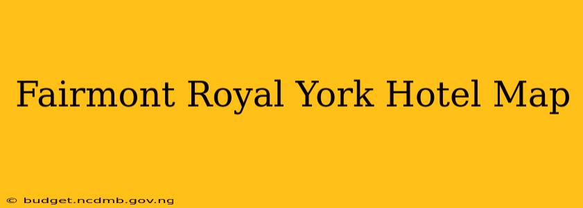Fairmont Royal York Hotel Map