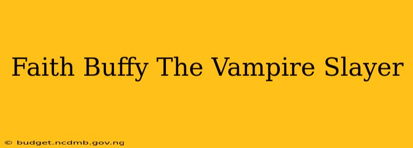 Faith Buffy The Vampire Slayer