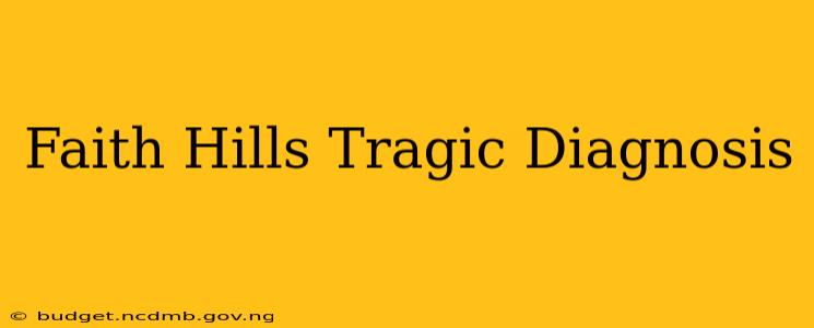 Faith Hills Tragic Diagnosis
