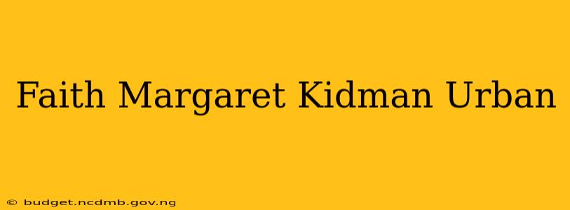 Faith Margaret Kidman Urban