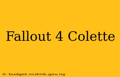 Fallout 4 Colette