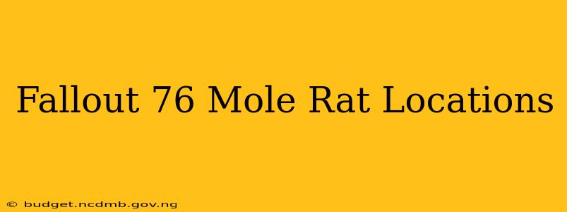 Fallout 76 Mole Rat Locations