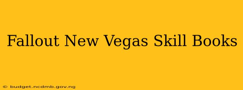 Fallout New Vegas Skill Books