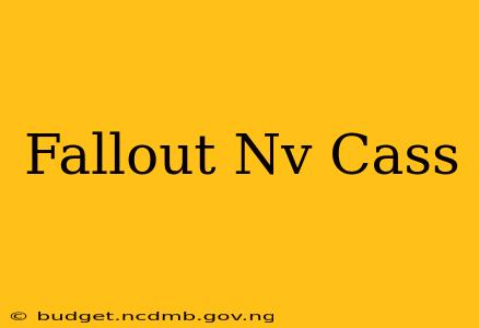 Fallout Nv Cass