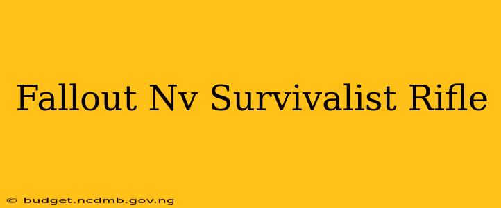 Fallout Nv Survivalist Rifle
