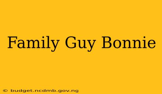 Family Guy Bonnie