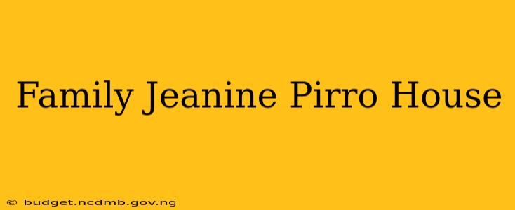 Family Jeanine Pirro House
