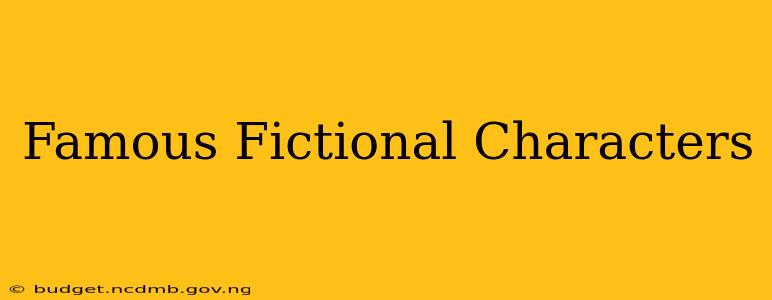Famous Fictional Characters