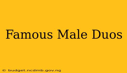 Famous Male Duos