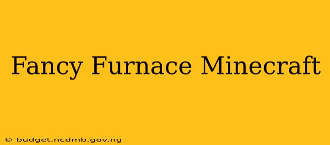 Fancy Furnace Minecraft