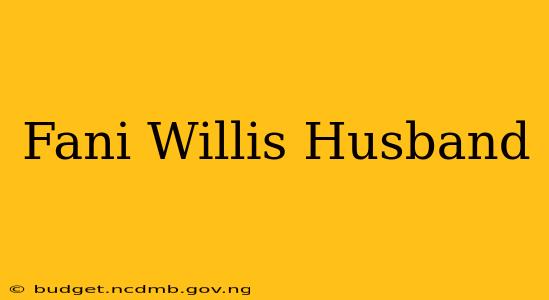 Fani Willis Husband