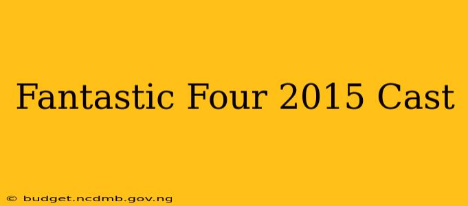 Fantastic Four 2015 Cast