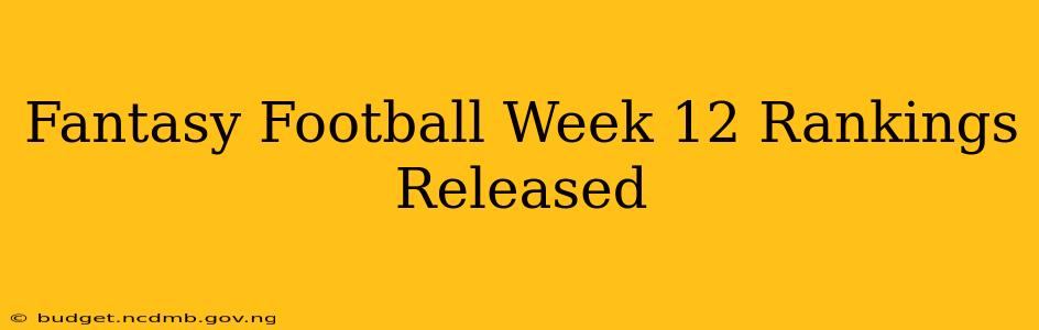Fantasy Football Week 12 Rankings Released