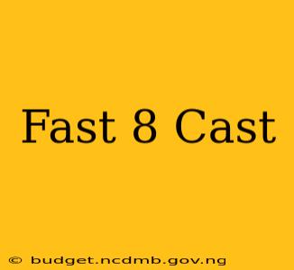Fast 8 Cast