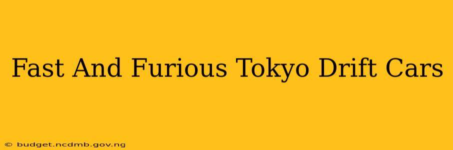 Fast And Furious Tokyo Drift Cars