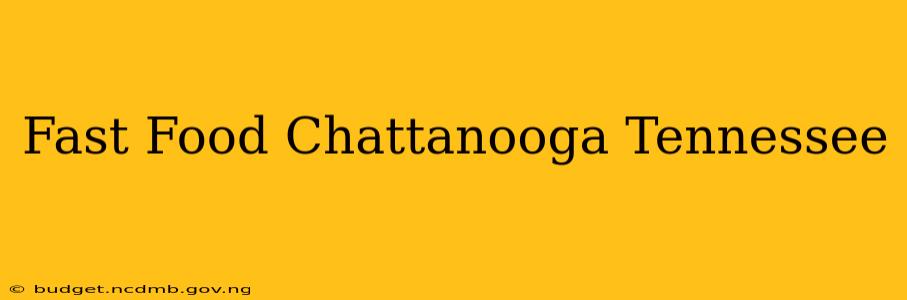 Fast Food Chattanooga Tennessee