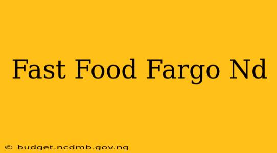 Fast Food Fargo Nd