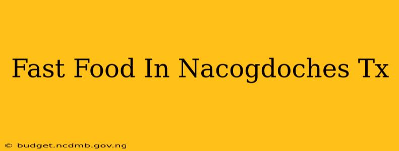 Fast Food In Nacogdoches Tx