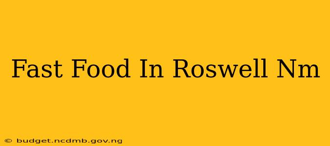 Fast Food In Roswell Nm
