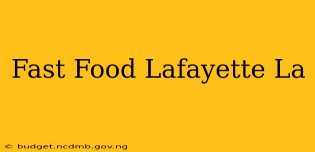 Fast Food Lafayette La
