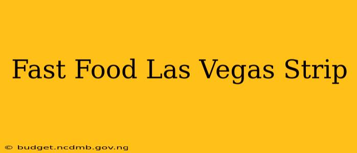 Fast Food Las Vegas Strip