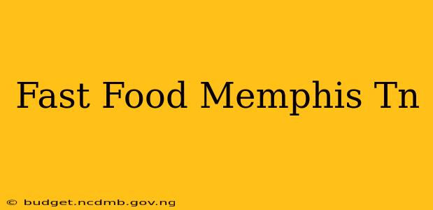 Fast Food Memphis Tn