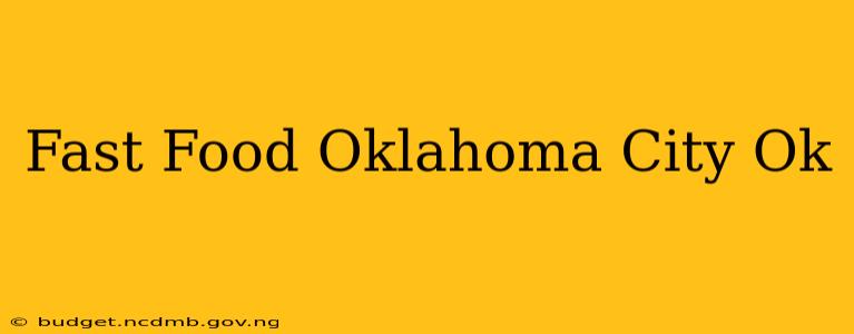 Fast Food Oklahoma City Ok