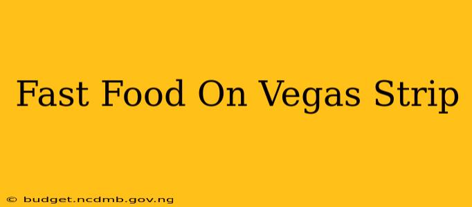 Fast Food On Vegas Strip
