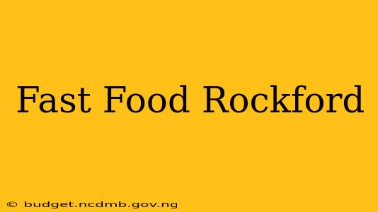 Fast Food Rockford