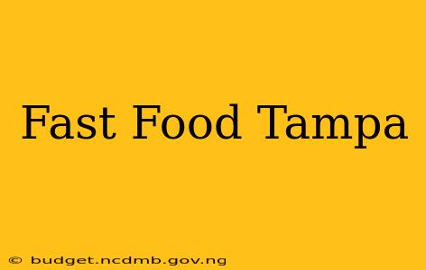 Fast Food Tampa