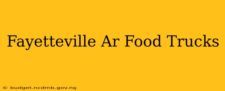 Fayetteville Ar Food Trucks