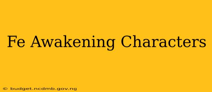 Fe Awakening Characters